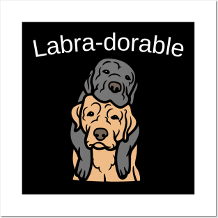 Labradorable funny dog design for Labrador owners and lovers Posters and Art